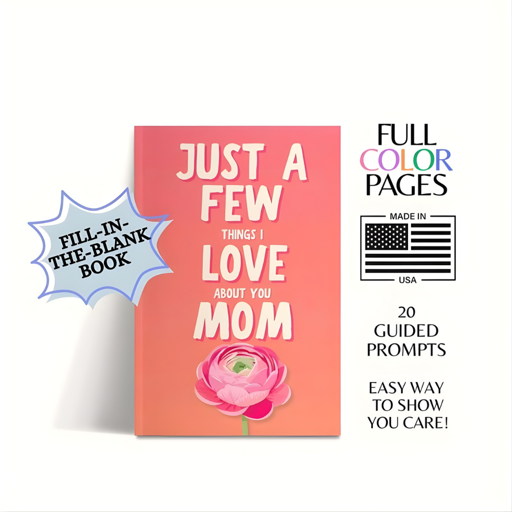 Just a Few Things I Love About You Mom: Book Gift